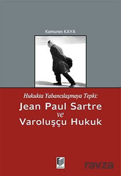 Hukukta Yabancılaşmaya Tepki: Jean Paul Sartre ve Varoluşçu Hukuk - 1