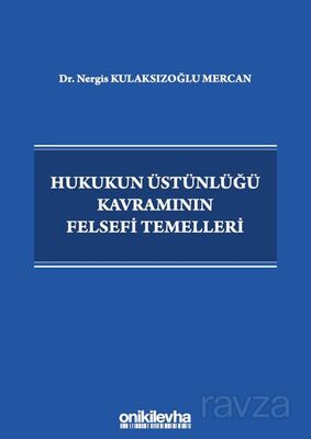 Hukukun Üstünlüğü Kavramının Felsefi Temelleri - 1