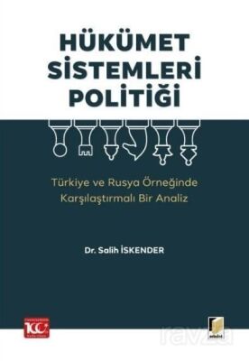 Hükümet Sistemleri Politiği (Türkiye ve Rusya Örneğinde Karşılaştırmalı Bir Analiz) - 1