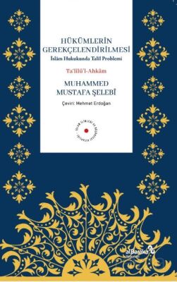 Hükümlerin Gerekçelendirilmesi İslam Hukukunda Talîl Problemi - 1