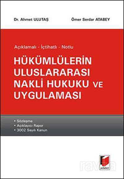 Hükümlülerin Uluslararası Nakli Hukuku ve Uygulaması / Açıklamalı - İçtihatlı - 1