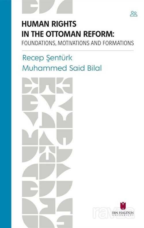 Human Rights In The Ottoman Reform: Foundations, Motivations And Formations - 1