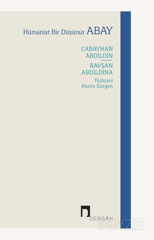 Hümanist Bir Düşünür: Abay - Dergah Yayınları