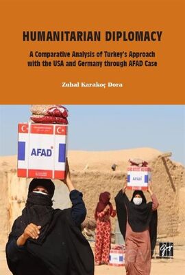 Humanitarian Diplomacy a Comparative Analysis of Turkey's Approach with the USA and Germany Through - 1