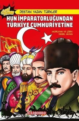 Hun İmparatorluğundan Türkiye Cumhuriyetine - Destan Yazan Türkler - 1