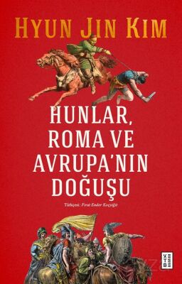 Hunlar, Roma ve Avrupa'nın Doğuşu - 1