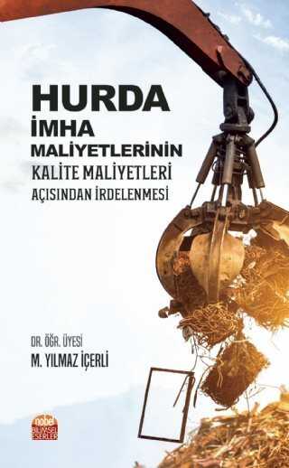 Hurda İmha Maliyetlerinin Kalite Maliyetleri Açısından İrdelenmesi - Nobel Bilimsel