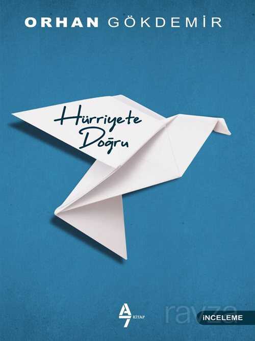 Hürriyete Doğru - A7 Kitap