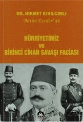 Hürriyetimiz ve Birinci Cihan Savaşı Faciası - Bütün Eserleri:46 - Sosyal İnsan Yayınları