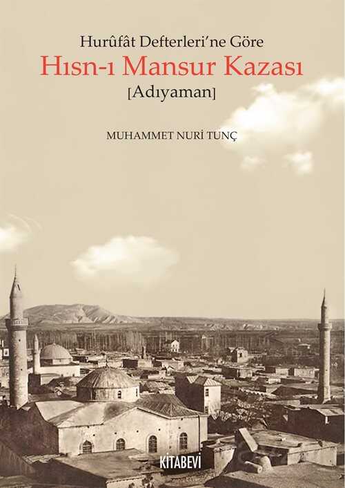 Hurufat Defterleri'ne Göre Hısn-ı Mansur Kazası (Adıyaman) - Kitabevi Yayıncılık