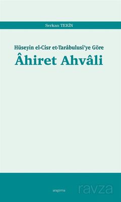 Hüseyin el-Cisr et-Tarabulusi'ye Göre Ahiret Ahvali - 1