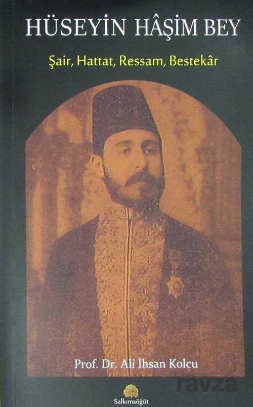 Hüseyin Haşim Bey Şair, Hattat, Ressam, Bestekar - Salkımsöğüt Yayınları