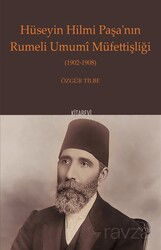 Hüseyin Hilmi Paşa'nın Rumeli Umumî Müfettişliği (1902-1908) - Kitabevi Yayıncılık