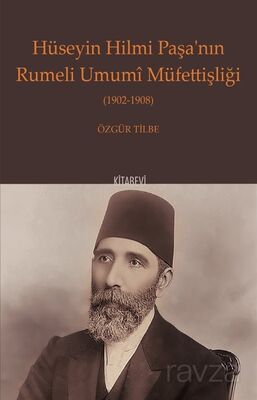 Hüseyin Hilmi Paşa'nın Rumeli Umumî Müfettişliği (1902-1908) - 1