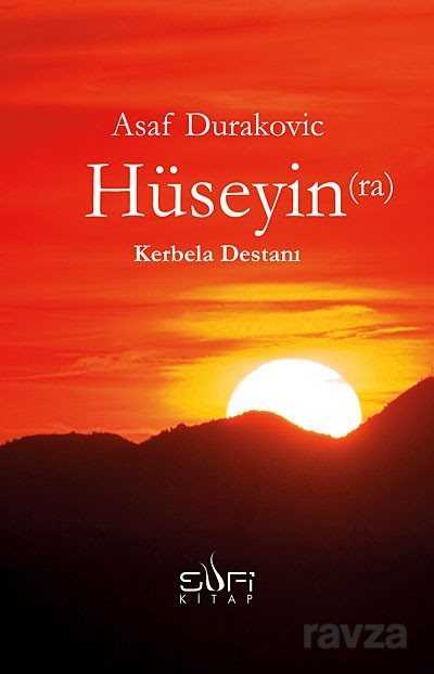 Hüseyin (ra) - Kerbela Destanı - Sufi Kitap Yayınları