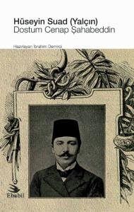 Hüseyin Suad (Yalçın): Dostum Cenap Şahabeddin (Eleştiri) - 1