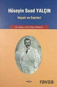 Hüseyin Suad Yalçın Hayatı ve Eserleri - Akçağ Yayınları