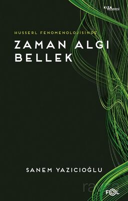 Husserl Fenomenolojisinde Zaman Algı Bellek - 1