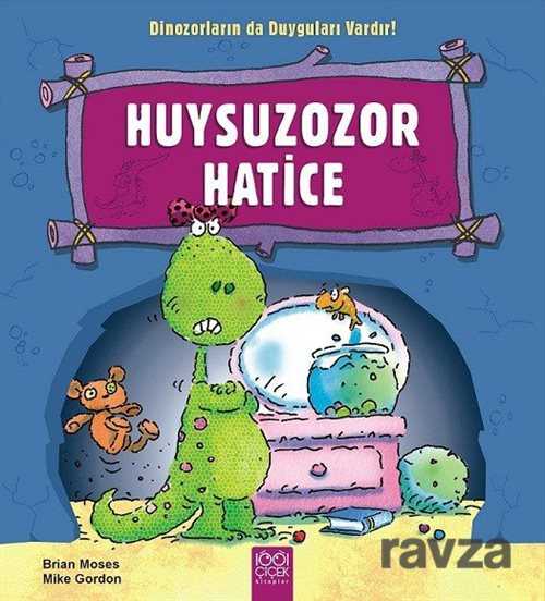 Huysuzozor Harice / Dinozorların da Duyguları Vardır - 1001 Çiçek Kitaplar