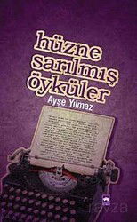 Hüzne Sarılmış Öyküler - Ötüken Neşriyat