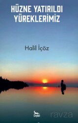 Hüzne Yatırıldı Yüreklerimiz - Ceylan Yayınları