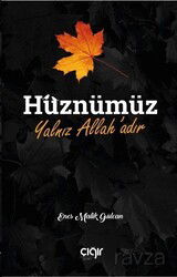 Hüznümüz Yalnız Allah'adır - Çığır Yayınları