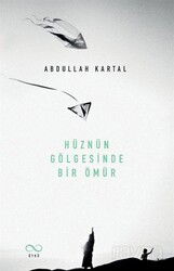 Hüznün Gölgesinde Bir Ömür - Bengisu Yayınları
