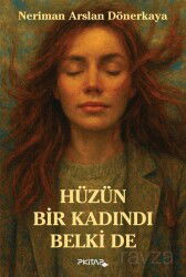 Hüzün Bir Kadındı Belki De - P Kitap