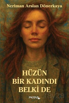 Hüzün Bir Kadındı Belki De - 1