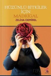 Hüzünlü Bitkiler İçin Madrigal - Klaros Yayınları