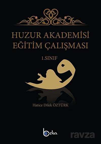 Huzur Akademisi Eğitim Çalışması 1. Sınıf - Beka Yayınları
