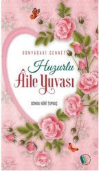 Huzurlu Aile Yuvası - Erkam Yayınları