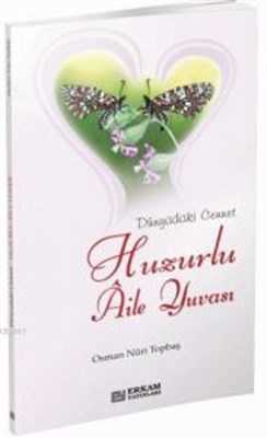 Huzurlu Aile Yuvasi - Erkam Yayınları