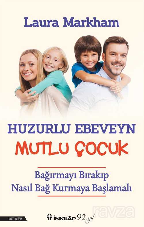 Huzurlu Ebevyn Mutlu Çoçuk - İnkılap Kitabevi