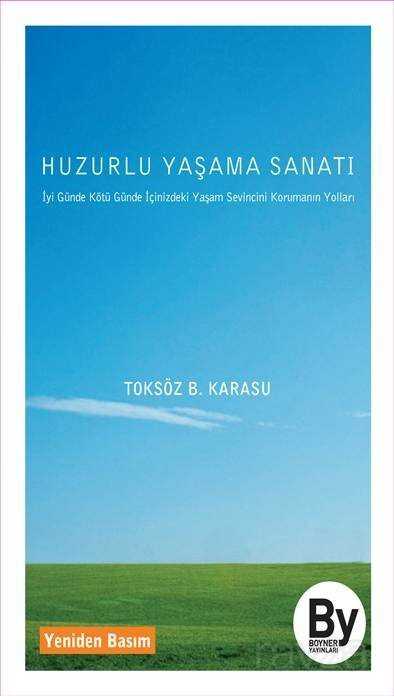 Huzurlu Yaşama Sanatı İyi Günde, Kötü Günde İçinizdeki Yaşam Sevincini Koruyun - Boyner Holding Yayınları