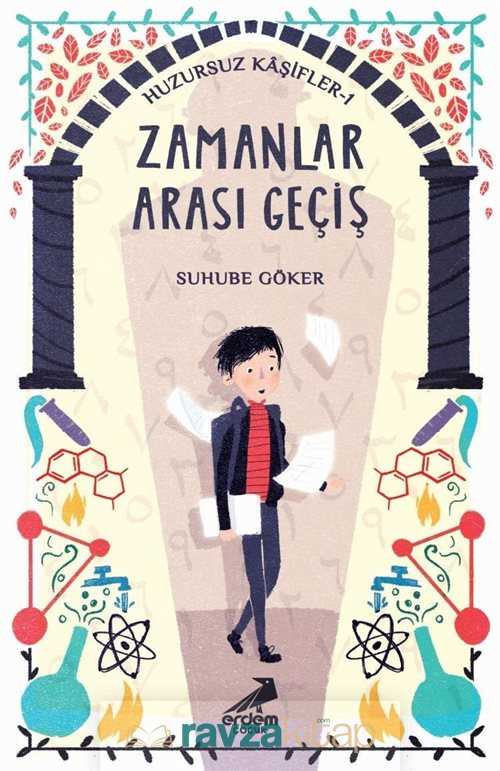 Huzursuz Kaşifler 1 / Zamanlar Arası Geçiş - Erdem Çocuk Yayınları