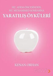Hz Adem Öncesinden, Hz Muhammed Sonrasına Yaratılış Öyküleri - Cinius Yayınları
