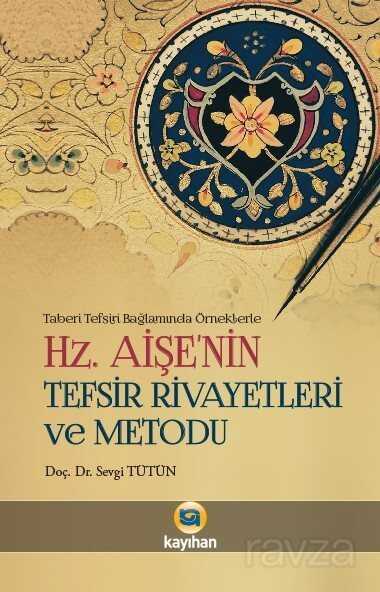 Hz Aişe'nin Tefsir Rivayetleri ve Metodu - Kayıhan Yayınları