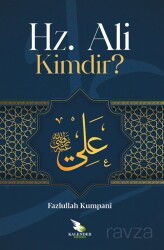 Hz. Ali Kimdir? - Kalender Yayınevi