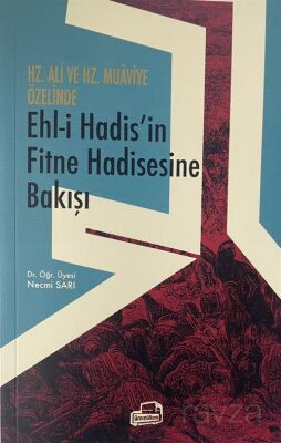 Hz. Ali ve Hz. Muaviye Özelinde Ehl-i Hadis'in Fitne Hadisesine Bakışı - 1