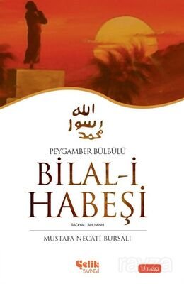 Hz. Bilal-i Habeşi Peygamber Bülbülü - 1