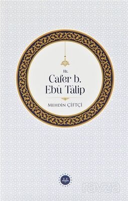 Hz. Cafer b. Ebu Talip - 1