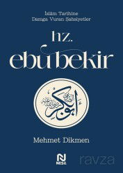Hz. Ebu Bekir / İslam Tarihine Damga Vuran Şahsiyetler - Nesil Yayınları