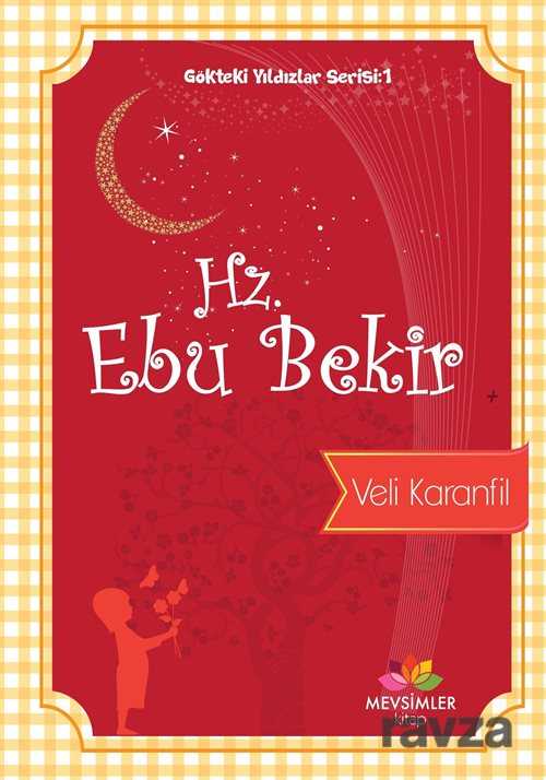 Hz. Ebu Bekir / Gökteki Yıldızlar Serisi 1 - Mevsimler Kitap
