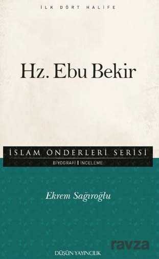 Hz. Ebu Bekir / İslam Önderleri Serisi - 1