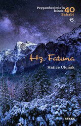Hz. Fatıma (Peygamberimiz'in İzinde 40 Sahabi 15) - Beyan Yayınları