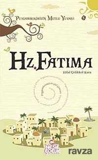 Hz. Fatıma / Peygamberimizin Mutlu Yuvası-5 - Nesil Çocuk Yayınları