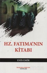 Hz. Fatıma'nın Kitabı - İmam Rıza Dergahı Yayınları