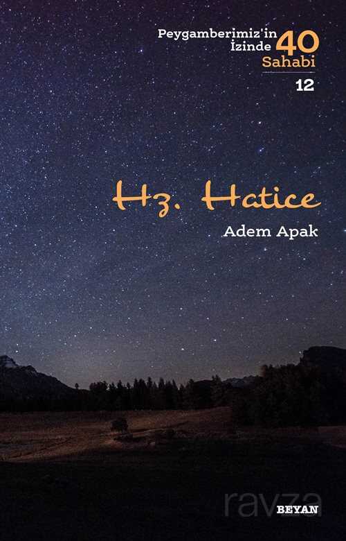 Hz. Hatice / Peygamberimizin İzinde 40 Sahabi 12 - Beyan Yayınları