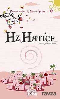 Hz. Hatice / Peygamberimizin Mutlu Yuvası-1 - Nesil Çocuk Yayınları